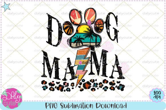 Dog Mama Sublimation Summer Vibes Graphics