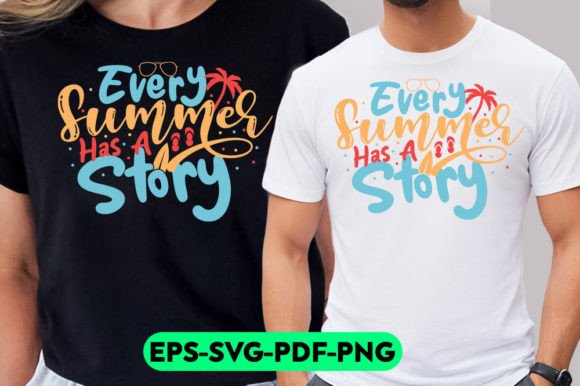 Every Summer Has a Story - Trendy Summer Graphics