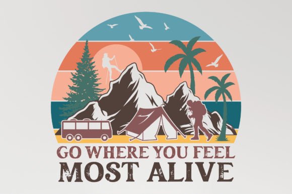 Go Where You Camping SVG Sublimation Graphics