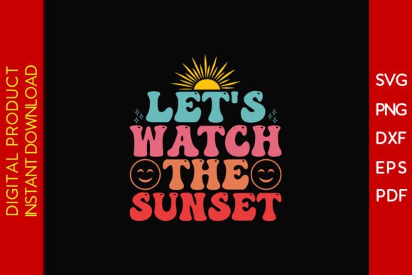 Retro Let's Watch the Sunset Summer SVG