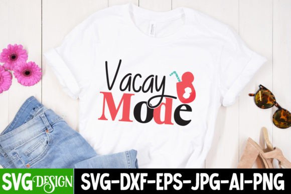 Vacay Mode SVG Design: Graphics for T-Shirt Designs