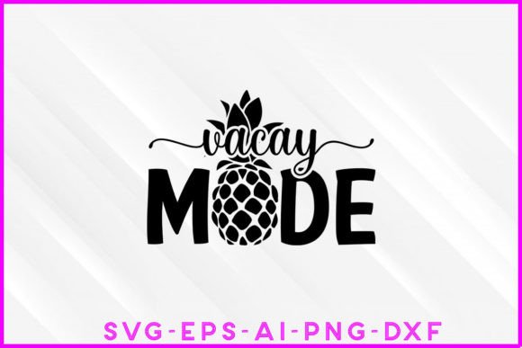 Vacay Mode SVG: Graphics for T-Shirt Designs
