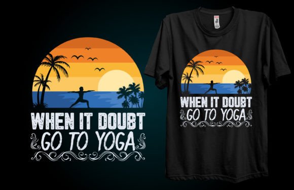 When in DOUBT GO to YOGA Summer T-shirt
